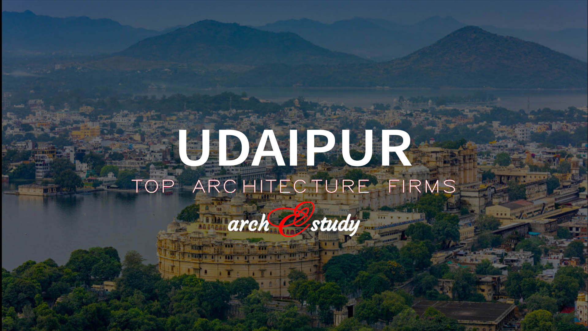 Top 15 Architecture Firms in Udaipur to make a good career